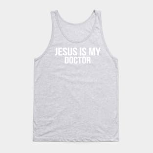 Jesus Is My Doctor Cool Motivational Christian Tank Top